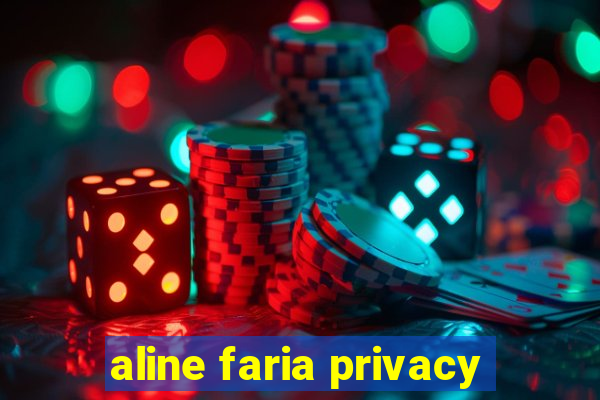 aline faria privacy